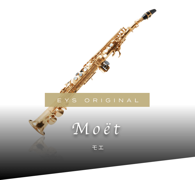 EYS ORIGINAL Moet モエ